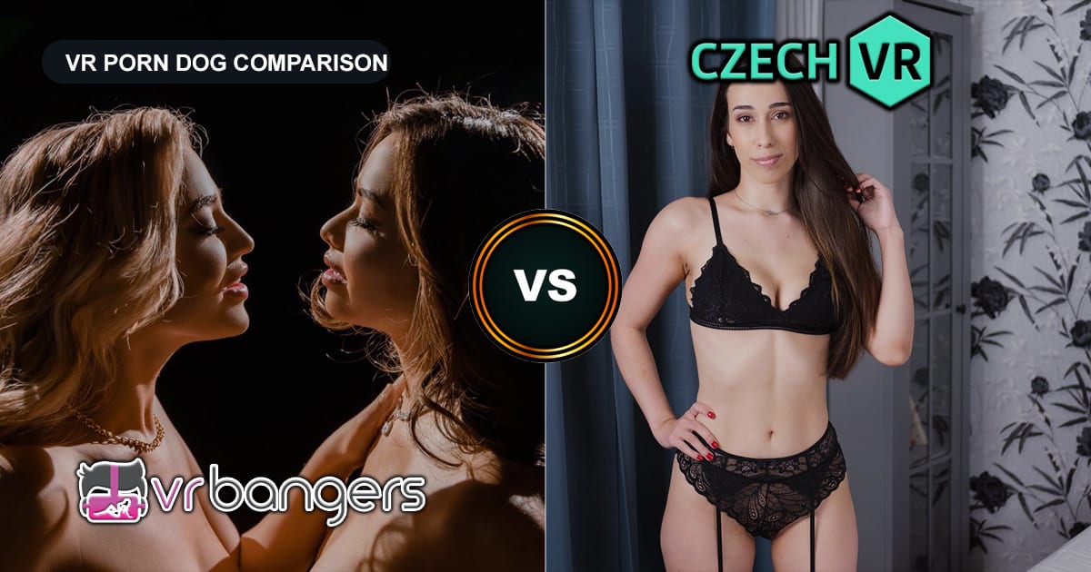 VRBangers vs CzechVR